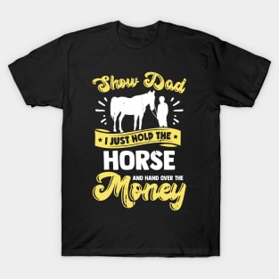 Funny Horse Show Dad Gift T-Shirt